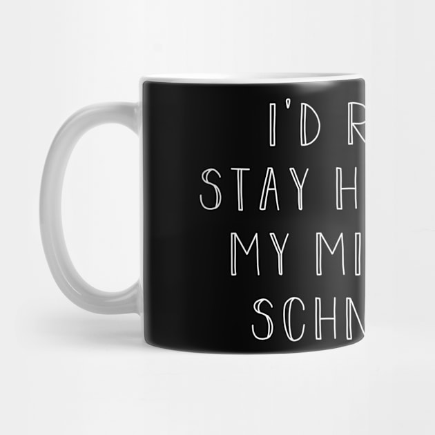 Rather be home with Miniature Schnauzer . Perfect present for mother dad friend him or her by SerenityByAlex